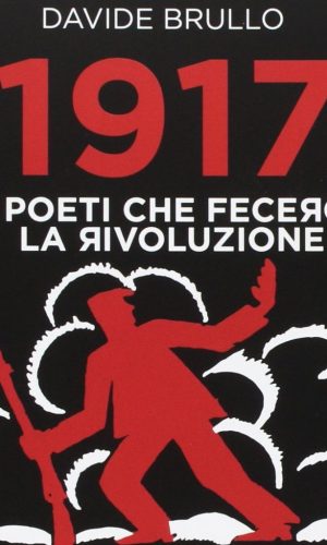 1917 I poeti che fecero la rivoluzione