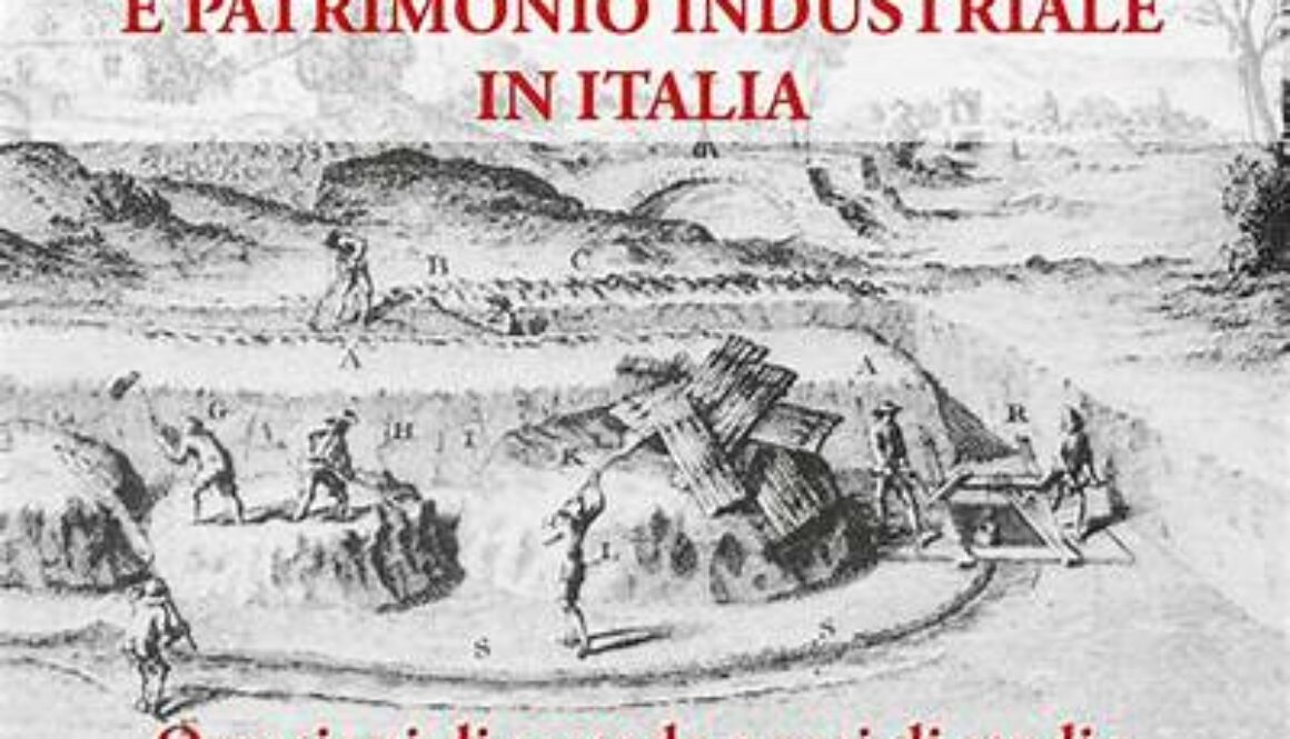 Renato Covino  “Archeologia e Patrimonio Industriale”