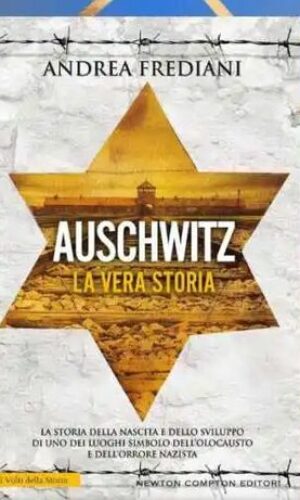 La vera storia di Auschwitz raccontata dallo scrittore Andrea Frediani