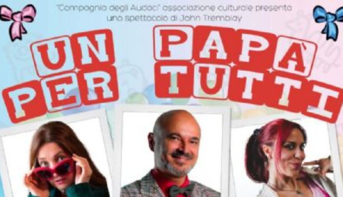 Roma al Teatro degli Audaci : “Un papà per tutti”-